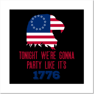 Funny - Tonight We're Gonna Party Like It's 1776- Patriotic - American Flag - Eagle Posters and Art